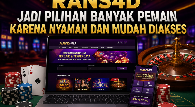 RANS4D Jadi Pilihan Banyak Pemain Karena Nyaman dan Mudah Diakses